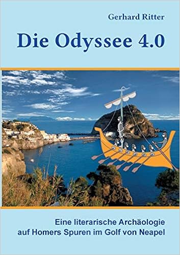 Die Odyssee 4 0 Eine Literarische Archaologie Auf Homers Spuren Im Golf Von Neapel Amazon De Ritter Gerhard Bucher