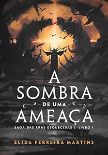 Livro A sombra de uma ameaça: Saga das eras esquecidas Livro I