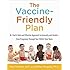 The Vaccine-Friendly Plan: Dr. Paul's Safe and Effective Approach to Immunity and Health-from Pregnancy Through Your Child's Teen Years