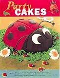 Party Cakes: Over 30 Step-By-Step Designs for Novelty Cakes, Childrens Cakes, and Special Occasions by 