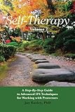 Self-Therapy, Vol. 2: A Step-by-Step Guide to  Advanced IFS Techniques  for Working with Protectors