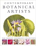 Contemporary Botanical Artists: The Shirley Sherwood Collection