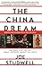 The China Dream: The Quest for the Last Great Untapped Market on Earth - Book by Joe Studwell