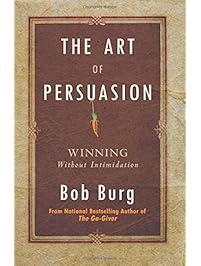 The Art of Persuasion: Winning Without Intimidation