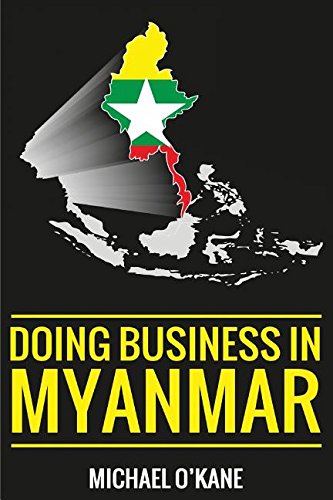 Doing Business in Myanmar, by Michael O'Kane