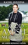 Good Amish Medicine: An Amish Romance Novel by 