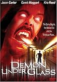 DEMON UNDER GLASS (UNRATED)                       
