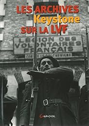 Les  archives Keystone sur la LVF