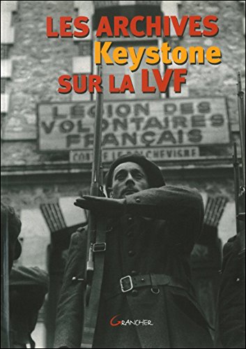 Les  archives Keystone sur la LVF