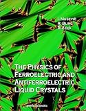 Ferroelectric and Antiferroelectric Liquid Crystals and Their Electro-Optic Applications, Blinc, R. and Zeks, B., 981020325X