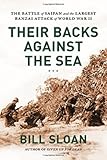 Their Backs against the Sea: The Battle of Saipan and the Largest Banzai Attack of World War II