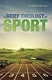 A Brief Theology of Sport