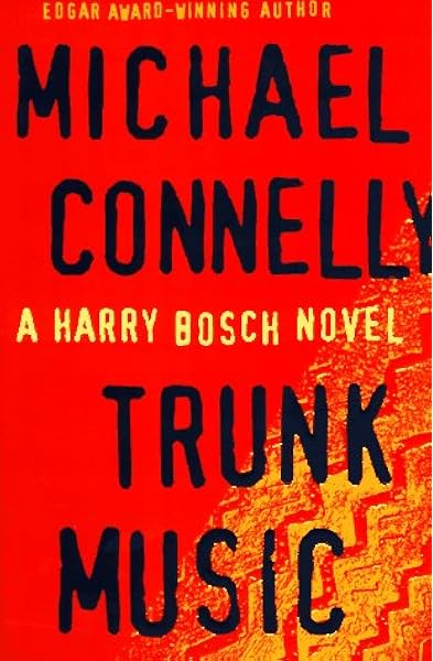 Trunk Music Harry Bosch Connelly Michael 9780316152440 Amazon Com Books