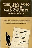 The Spy Who Never Was Caught German Espionage WWI
