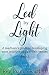Led by Light: A medium's guide to developing your intuitive and psychic senses by Rev Joanna Bartlett