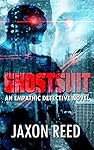 Ghostsuit: An Empathic Detective Novel (The Empathic Detective Book 2)