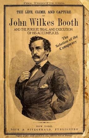 Amazon Com The Life Crime And Capture Of John Wilkes