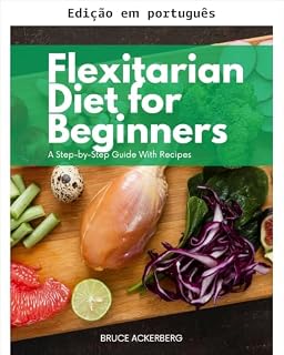 Livro Dieta flexitariana para iniciantes: um guia passo a passo com receitas