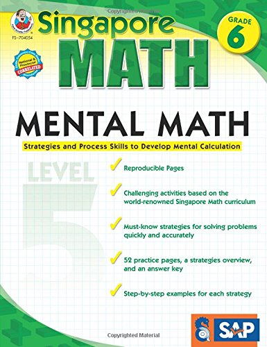 Download Mental Math, Grade 6: Strategies and Process Skills to Develop Mental Calculation, Level 5 (Singapore Math)