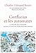 Confucius et les automates: essai (essai français) (French Edition) by