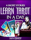 Six Short Stories: Learn Tarot in a Day