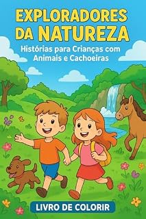 Livro Exploradores da Natureza - Histórias para Crianças com Animais e Cachoeiras