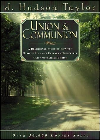 Union And Communion A Devotional Study Of How The Song Of - 