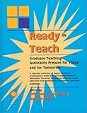 Ready to Teach : Graduate Teaching Assistants Prepare for Today and for Tomorrow, , 1581070608