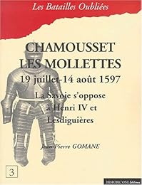 Les  batailles de Chamousset, 19 juillet 1597 & les Mollettes, 14 août 1597