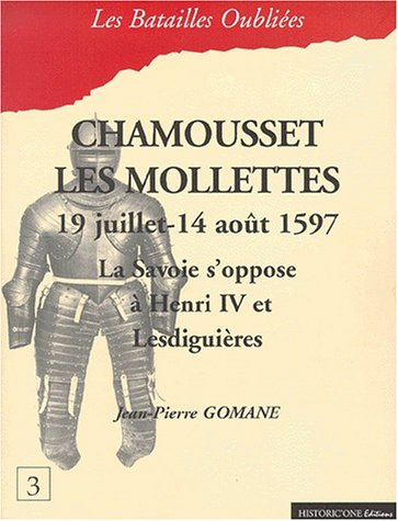 Les  batailles de Chamousset, 19 juillet 1597 & les Mollettes, 14 août 1597