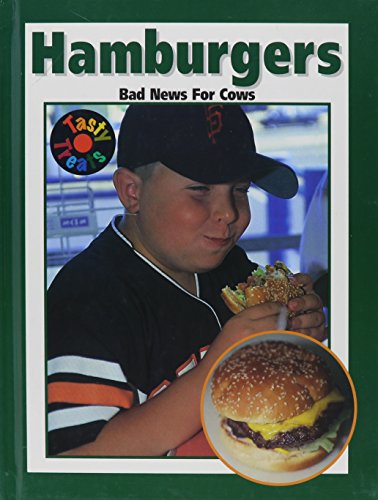 Hamburgers: Bad News for Cows (Tasty Treats) by Elaine Landau