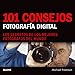 101 consejos: Fotografía digital: Los secretos de los mejores fotógrafos del mundo (Spanish Edition)