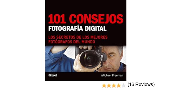 101 consejos de fotografía digital: Amazon.es: Freeman, Michael ...