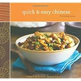 Quick & Easy Chinese: 70 Everyday Recipes