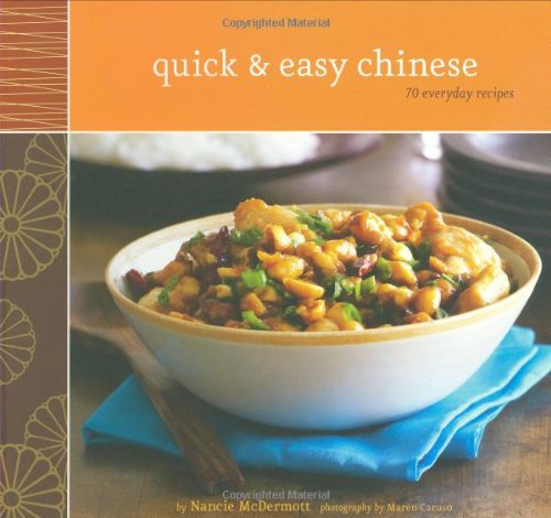 Quick & Easy Chinese: 70 Everyday Recipes Quick & Easy Chinese: 70 Everyday Recipes