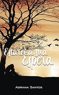 Livro Estarei à sua espera (Duologia Com a tua chegada Livro 2)