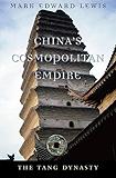 China’s Cosmopolitan Empire (History of Imperial China)