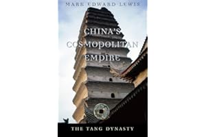 China’s Cosmopolitan Empire: The Tang Dynasty (History of Imperial China Book 3)