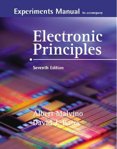 Electronic Principles Experiments Manual Malvino Albert Bates David 9780073254821 Books Electronic Principles Experiments Manual Malvino Albert Bates David 9780073254821 Books