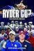 Behind the Ryder Cup: The Players' Stories (Behind the Jersey Series)