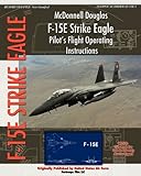 McDonnell Douglas F-15E Strike Eagle Pilot's Flight Operating Instructions by 