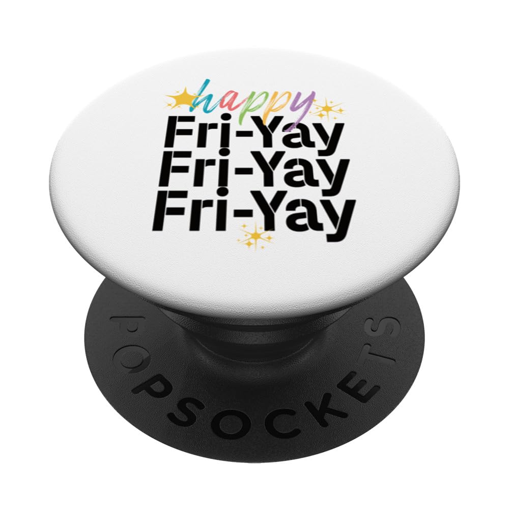 Happy Fri Yay - Teacher Weekend Fun PopSockets Swappable PopGrip