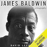James Baldwin: A Biography by David Leeming, James Patrick Cronin