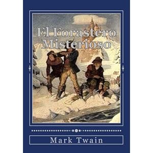 El Forastero Misterioso (Spanish Edition)