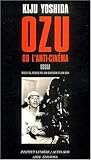 Ozu ou l'anti-cinéma (French Edition) by