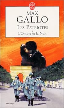 Les Patriotes Tome 1 L Ombre Et La Nuit Max Gallo Babelio