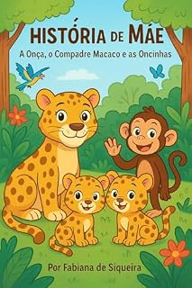 Livro ✨ História de Mãe: A onça, o compadre macaco e a aventura na floresta ✨: ✨ História de Mãe: A onça, o compadre macaco e a aventura na floresta ✨1