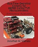 Embedded Systems: Real-Time Operating Systems for Arm Cortex M Microcontrollers