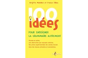 100 idées pour enseigner la grammaire autrement