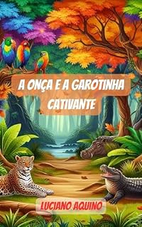 Livro A Onça e a Garotinha Cativante